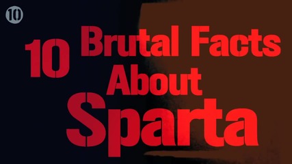 10 Брутални факти за Спартанците - All Time 10s