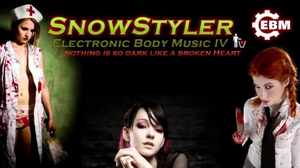 Electronic Body Music Iv - Cyber - Gothic - Industrial - Dark - Electro Mix 2012 by Snowstyler