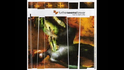 Further Seems Forever - Against My Better Judgement