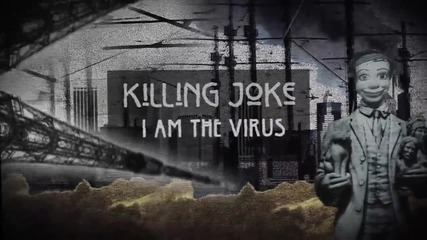 Killing Joke - I Am The Virus ( Lyric Video)