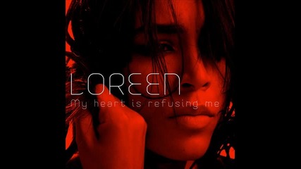 *2012* Loreen - My heart is refusing me ( Benny Benassi radio edit )