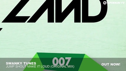 Swanky Tunes - Jump Shout Make It Loud (original Mix)