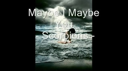 Maybe I Maybe You - Scorpions