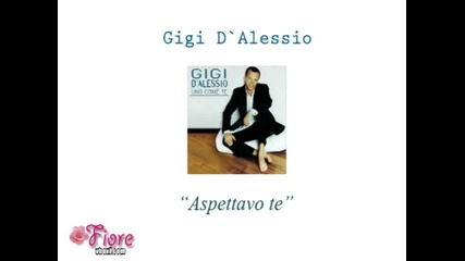Gigi D`alessio - Aspettavo te (2002) 