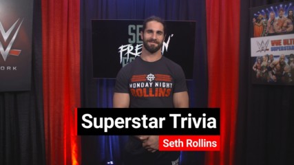 How well do you know Seth Rollins?: Superstar Trivia