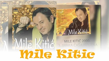 Mile Kitic - Svaka casa ispijena - prevod