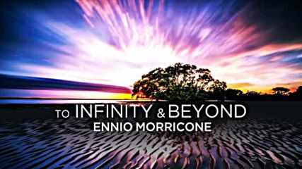 Ennio Morricone - To Infinity and Beyond - Soundtracks Collection 2018 Remastered