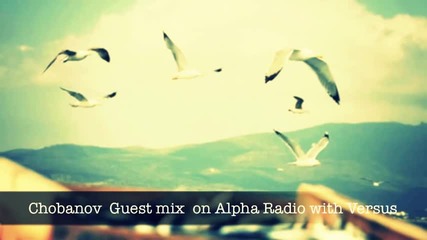 Guest mix for Alpha Club with Versus on Alpha Radio Bulgaria