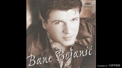 Bane Bojanic 2001 - Pusti