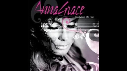 [превод] Anna Grace - You make me feel (john luniz Remix)