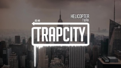 Twrk - Helicopter