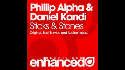 Phillip Alpha & Daniel Kandi - Sticks & Stones ( Original Mix )