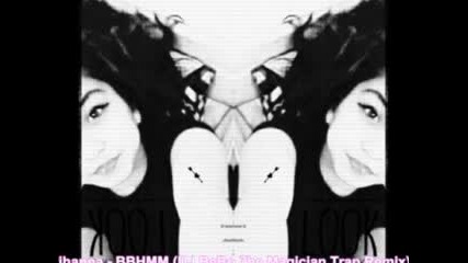 Rihanna - Bbhmm (dj Bebo 7he Magician Trap Remix)