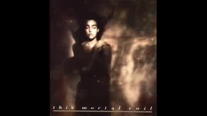 This Mortal Coil - Not Me (1984)