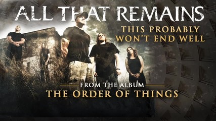All That Remains - This Probably Won't End Well (audio)
