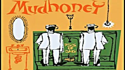 Mudhoney - Piece Of Cake (full Album) [extented&remastered-2008]