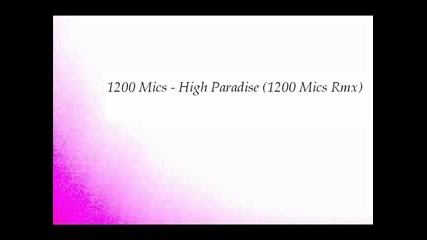 1200 Mics - High Paradise (1200 Mics Rmx) 