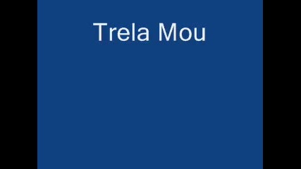 trela mou 