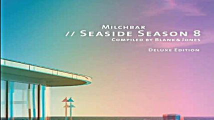 Blank & Jones pres Milchbar Seaside Season 8