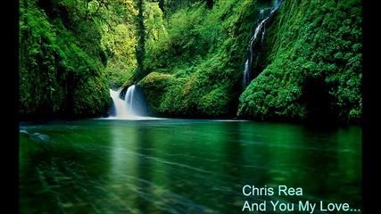 Chris Rea - And You My Love [ lyrics ]