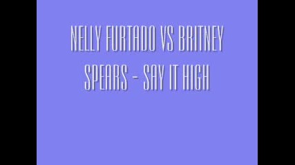 Nelly Vs Britney - Say It Right/ Got Me High