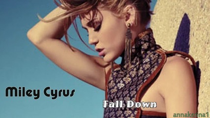 Miley Cyrus - Fall Down ( feat. will.i.am ) ( 2013 )
