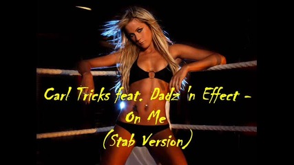 Carl Tricks feat. Dadz n Effect - On Me (stab Version)
