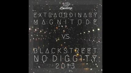 Extraordinary Magnitude Vs. Blackstreet - No Diggity 2013