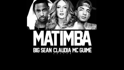 *2014* Claudia Leitte ft. Big Sean & Mc Guime - Matimba