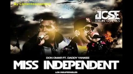 Daddy Yankee ft. Don Omar - Independiente [los Insuperables] New Agosto 2010