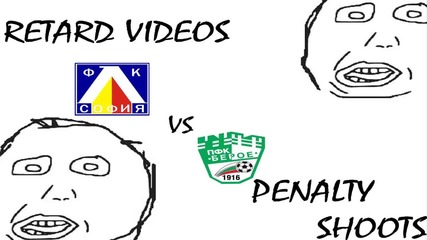 Retard videos - ep.1 [ Levski vs Beroe Penalty shoots ]