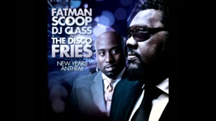 Fatman Scoop feat Dj Class & Disco Fries - New years anthem (dirty Street 2010 Edit) 