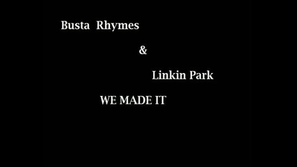Busta Rhymes & Lp - We Made It