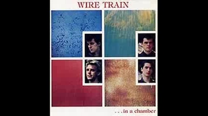 Wire Train - Chamber Of Hellos