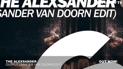 The Alexsander - Output (sander van Doorn Edit)
