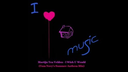 Martijn Ten Velden - I Wish U Would (Mix)