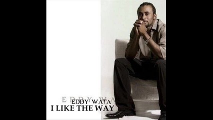 Eddy Wata - I Like The Way 