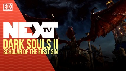 NEXTTV 030: Превю: Dark Souls II: Scholar of the first Sin