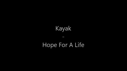 Kayak - Hope For a Life