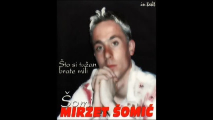 Mirzet Somic Somi-snovi.mp4