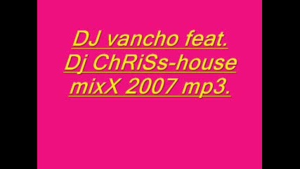 Dj Chrisss & Dj Vancho - House Mix 2002.