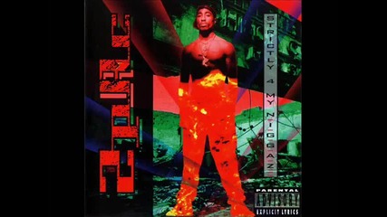 2pac - Strictly 4 My Niggaz 
