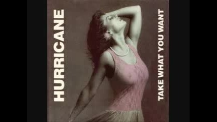 Hurricane - Take What You Want