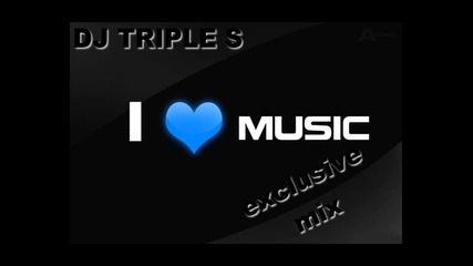Dj Triple S - Love Mix - House 2010 