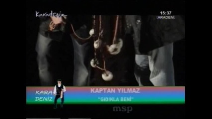 Kaptan Yilmaz - Gidikla Beni ( Kolbasti )