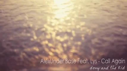 Alexunder Base Feat. Lys - Call Again