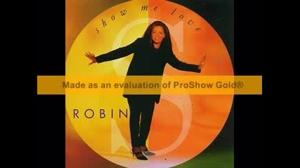 Robin S - Show Me Love