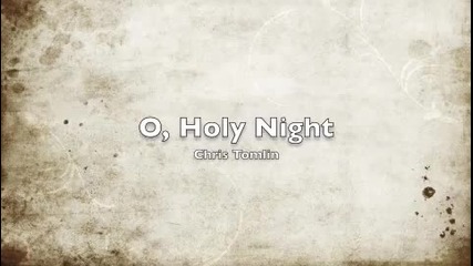 O Holy Night Chris Tomlin.m4v