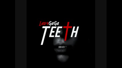 Lady Gaga - Teeth ( +download)