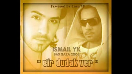 Ismail Yk - Bir Dudak Ver